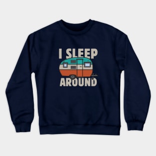 I sleep around Crewneck Sweatshirt